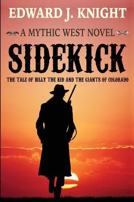 Sidekick: La historia de Billy el Niño y los gigantes de Colorado - Sidekick: The Tale of Billy the Kid and the Giants of Colorado