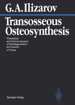 Osteosíntesis transósea: Aspectos teóricos y clínicos de la regeneración y el crecimiento de los tejidos - Transosseous Osteosynthesis: Theoretical and Clinical Aspects of the Regeneration and Growth of Tissue