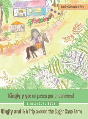 Kingly Y Yo: Un Paseo Por El Caaveral: Kingly Y Yo: Un Paseo Por El Caaveral - Kingly Y Yo: Un Paseo Por El Caaveral: Kingly and I: a Trip Around the Sugar Cane Farm
