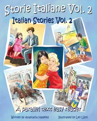 Storie Italiane Volume 2 - Cuentos italianos Volumen 2: Un texto paralelo de fácil lectura - Storie Italiane Volume 2 - Italian Stories Volume 2: A Parallel Text Easy Reader