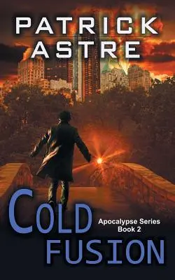 Fusión fría (Serie Apocalipsis, Libro 2) - Cold Fusion (The Apocalypse Series, Book 2)