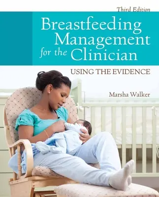 Breastfeeding Management for the Clinician: Uso de la evidencia - Breastfeeding Management for the Clinician: Using the Evidence
