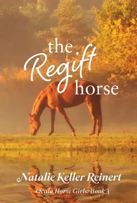 El Caballo Regift (Ocala Horse Girls: Libro 3) - The Regift Horse (Ocala Horse Girls: Book 3)