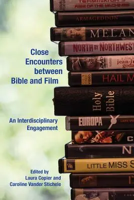 Encuentros entre la Biblia y el cine: Un compromiso interdisciplinar - Close Encounters between Bible and Film: An Interdisciplinary Engagement
