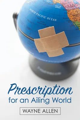 Receta para un mundo enfermo - Prescription for an Ailing World