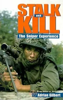 Acechar y matar: La emoción y el peligro de la experiencia del francotirador - Stalk and Kill: The Thrill and Danger of the Sniper Experience