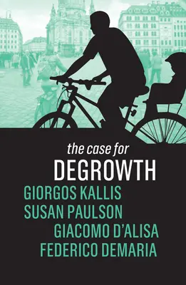 Argumentos a favor del decrecimiento - The Case for Degrowth