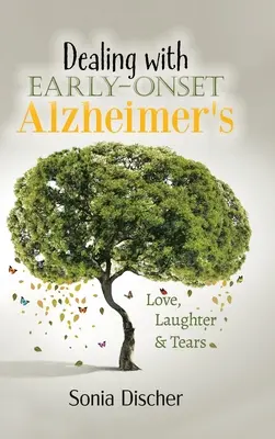 El Alzheimer en su fase inicial: Amor, risas y lágrimas - Dealing with Early-Onset Alzheimer's: Love, Laughter & Tears