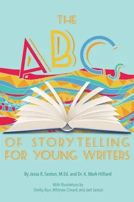 El ABC de la narración para jóvenes escritores - The ABCs of Storytelling for Young Writers