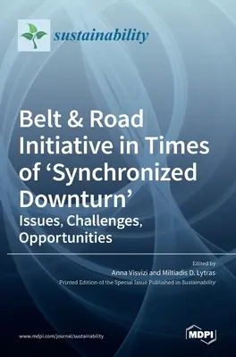 Iniciativa «Belt & Road» en tiempos de «desaceleración sincronizada»: Cuestiones, retos y oportunidades - Belt & Road Initiative in Times of 'Synchronized Downturn': Issues, Challenges, Opportunities