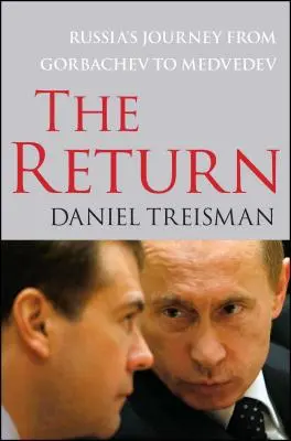 El retorno: El viaje de Rusia de Gorbachov a Medvédev - The Return: Russia's Journey from Gorbachev to Medvedev