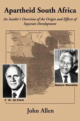 Apartheid en Sudáfrica: Una visión desde dentro del origen y los efectos del desarrollo separatista - Apartheid South Africa: An Insider's Overview of the Origin and Effects of Separate Development