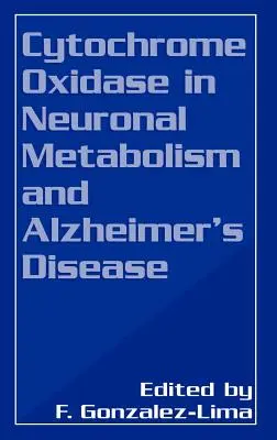 Citocromo oxidasa en el metabolismo neuronal y la enfermedad de Alzheimer - Cytochrome Oxidase in Neuronal Metabolism and Alzheimer's Disease