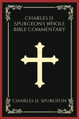 Comentario bíblico completo de Charles H. Spurgeon - Charles H. Spurgeon's Whole Bible Commentary