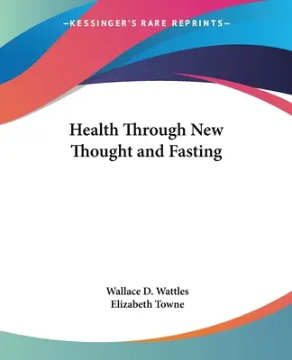 La salud a través del nuevo pensamiento y el ayuno - Health Through New Thought and Fasting