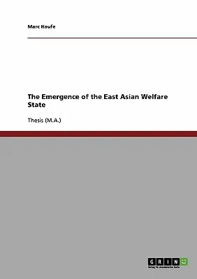 El surgimiento del Estado del bienestar en Asia Oriental - The Emergence of the East Asian Welfare State