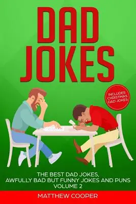 Chistes de padres: Los mejores chistes de padres, chistes malos pero divertidos y juegos de palabras Volumen 2 - Dad Jokes: The Best Dad Jokes, Awfully Bad but Funny Jokes and Puns Volume 2