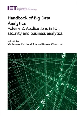 Handbook of Big Data Analytics: Aplicaciones en Ict, seguridad y analítica empresarial - Handbook of Big Data Analytics: Applications in Ict, Security and Business Analytics
