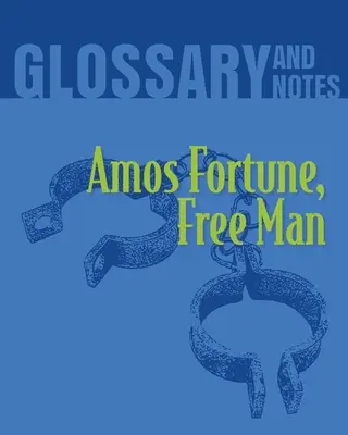 Amos Fortune, Free Man Glosario y Notas: Amos Fortune, Free Man Amos Fortune, hombre libre - Amos Fortune, Free Man Glossary and Notes: Amos Fortune, Free Man