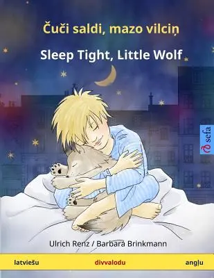 Kui saldi, matso viltsin - Duerme bien, lobito. Libro infantil bilingüe (letón - inglés) - Kui saldi, matso viltsin - Sleep Tight, Little Wolf. Bilingual children's book (Latvian - English)