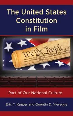 La Constitución de los Estados Unidos en el cine: Parte de nuestra cultura nacional - The United States Constitution in Film: Part of Our National Culture