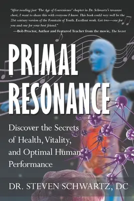 Primal Resonance: Descubra los secretos de la salud, la vitalidad y el rendimiento humano óptimo - Primal Resonance: Discover the Secrets of Health, Vitality, and Optimal Human Performance