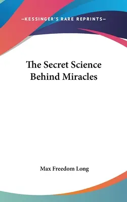 La ciencia secreta de los milagros - The Secret Science Behind Miracles