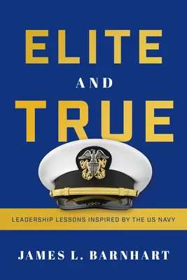 Elite and True: Lecciones de liderazgo inspiradas en la US Navy - Elite and True: Leadership Lessons Inspired by the US Navy