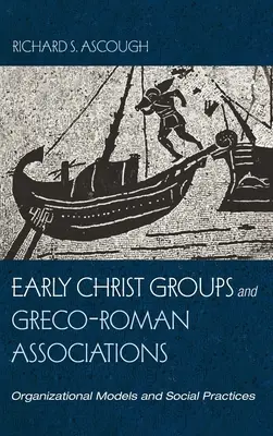 Los primeros grupos de Cristo y las asociaciones grecorromanas - Early Christ Groups and Greco-Roman Associations