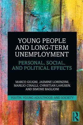 Los jóvenes y el desempleo de larga duración: Efectos personales, sociales y políticos - Young People and Long-Term Unemployment: Personal, Social, and Political Effects