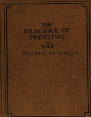 La Práctica de la Imprenta Reimpreso y Ampliado - The Practice of Printing Reprinted and Enlarged