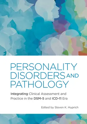 Trastornos y Patología de la Personalidad: Integración de la evaluación clínica y la práctica en la era del Dsm-5 y la CIE-11 - Personality Disorders and Pathology: Integrating Clinical Assessment and Practice in the Dsm-5 and ICD-11 Era