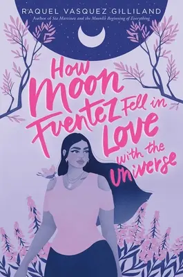 Cómo Moon Fuentez se enamoró del Universo - How Moon Fuentez Fell in Love with the Universe