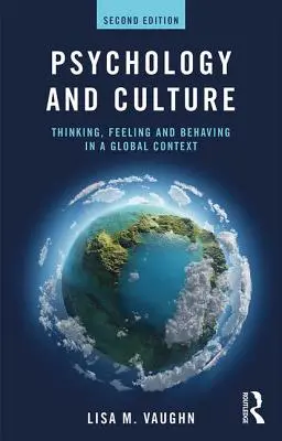 Psicología y cultura: Pensar, sentir y comportarse en un contexto global - Psychology and Culture: Thinking, Feeling and Behaving in a Global Context