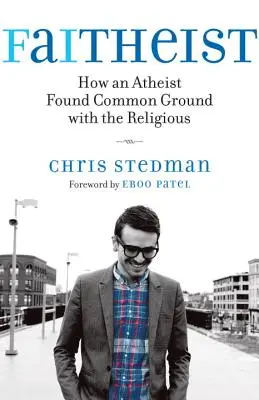 La historia de un ateo en el mundo de los negocios - Faitheist: How an Atheist Found Common Ground with the Religious