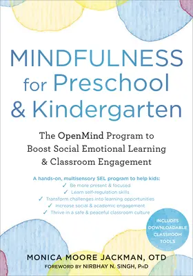 Mindfulness para preescolar y jardín de infancia: El programa Openmind para impulsar el aprendizaje socioemocional y el compromiso en el aula - Mindfulness for Preschool and Kindergarten: The Openmind Program to Boost Social-Emotional Learning and Classroom Engagement