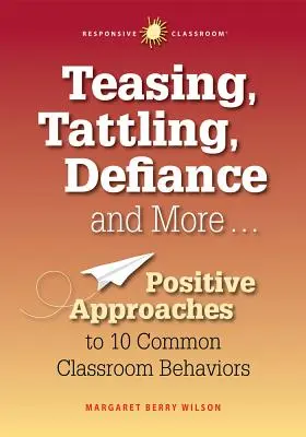 Burlas, chanzas, desafío y más... Enfoques positivos para 10 comportamientos habituales en el aula - Teasing, Tattling, Defiance and More... Positive Approaches to 10 Common Classroom Behaviors