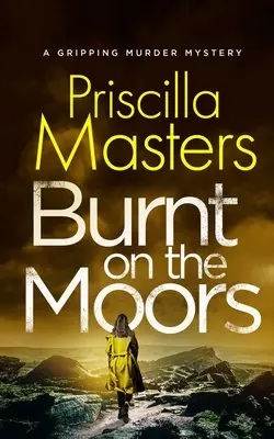 BURNT ON THE MOORS un apasionante misterio de asesinato - BURNT ON THE MOORS a gripping murder mystery