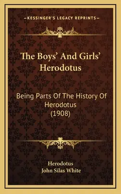 Heródoto para niños y niñas: partes de la historia de Heródoto (1908) - The Boys' And Girls' Herodotus: Being Parts Of The History Of Herodotus (1908)