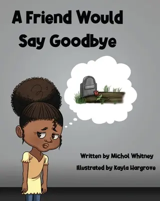 Un amigo diría adiós: cómo ayudar a los niños a afrontar la muerte y el duelo - A Friend Would Say Goodbye: Helping Children Cope with Death and Grief