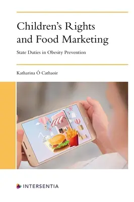 Los derechos del niño y la comercialización de alimentos: Las obligaciones del Estado en la prevención de la obesidad - Children's Rights and Food Marketing: State Duties in Obesity Prevention