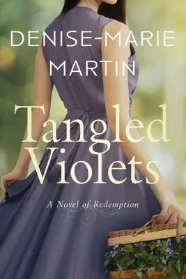 Violetas enredadas: Una novela de redención - Tangled Violets: A Novel of Redemption