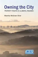 Owning the City: Los derechos de propiedad en los regímenes autoritarios (Olive Marsha McGraw (Johns Hopkins University)) - Owning the City: Property Rights in Authoritarian Regimes (Olive Marsha McGraw (Johns Hopkins University))