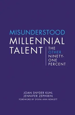 Talento milenario incomprendido: El otro noventa y uno por ciento - Misunderstood Millennial Talent: The Other Ninety-One Percent