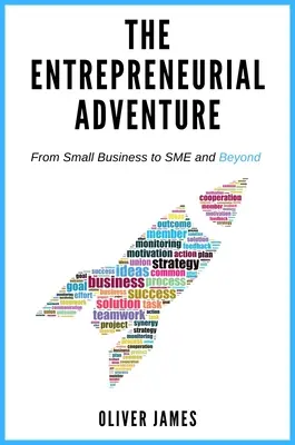 La aventura empresarial: De la pequeña empresa a la PYME y más allá - The Entrepreneurial Adventure: From Small Business to SME and Beyond