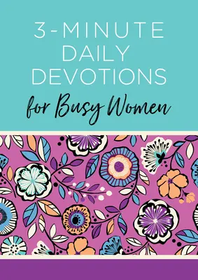 Devociones diarias de 3 minutos para mujeres ocupadas: 365 lecturas alentadoras - 3-Minute Daily Devotions for Busy Women: 365 Encouraging Readings