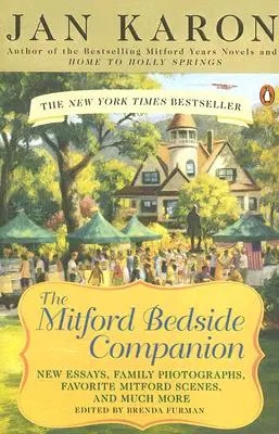 The Mitford Bedside Companion: Un tesoro de momentos favoritos de Mitford, reflexiones de la autora sobre la serie superventas Se Lling y mucho más. Mucho más. - The Mitford Bedside Companion: A Treasury of Favorite Mitford Moments, Author Reflections on the Bestselling Se Lling Series, and More. Much More.