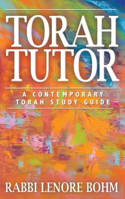 Tutor de la Torá: Guía de estudio de la Torá contemporánea - Torah Tutor: A Contemporary Torah Study Guide