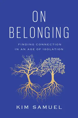 Sobre la pertenencia: Encontrar la conexión en la era del aislamiento - On Belonging: Finding Connection in an Age of Isolation