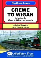 De Crewe a Wigan: Over y Wharton incluidos - Crewe To Wigan - including Over & Wharton